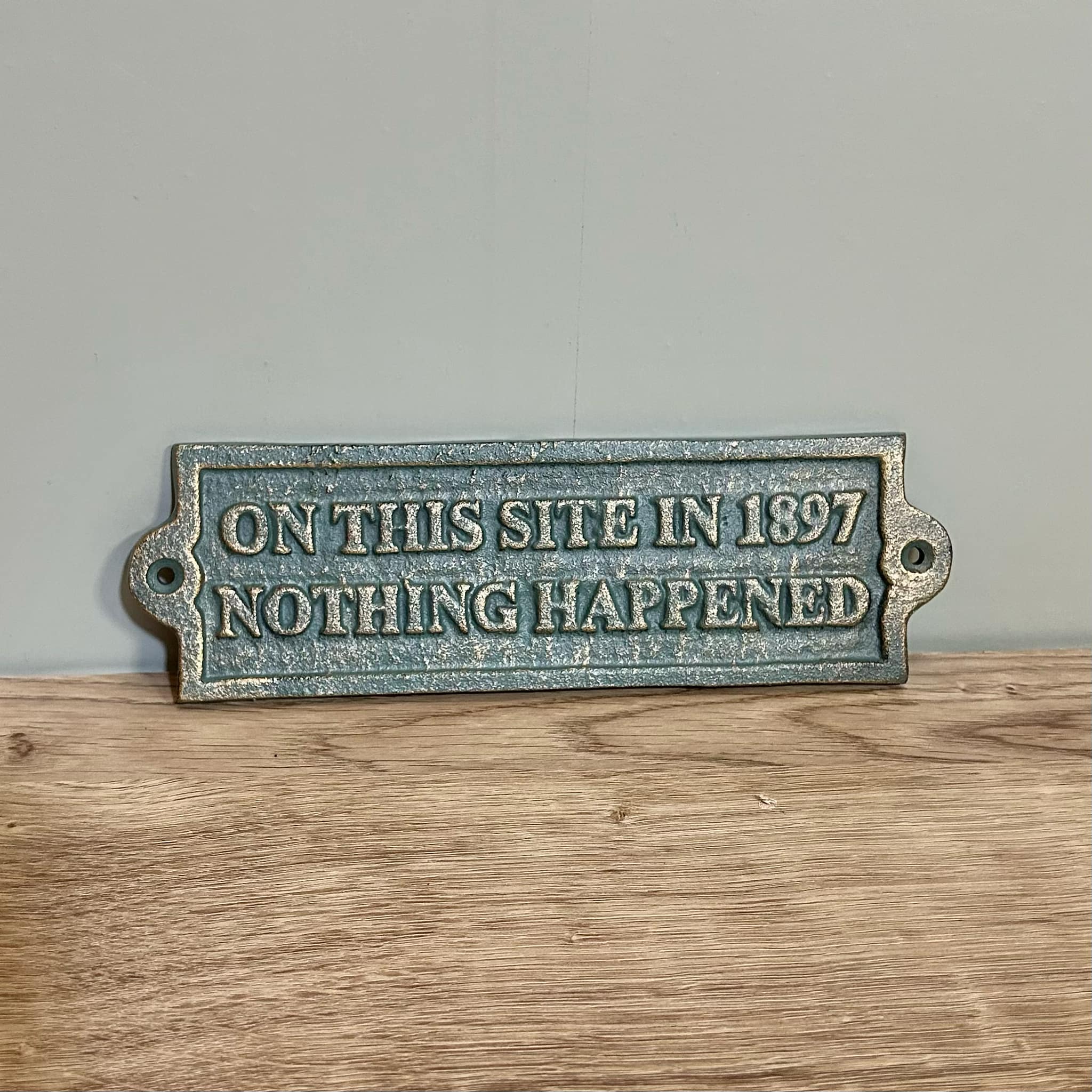 Metal Sign (On This Site in 1897 Nothing Happened)