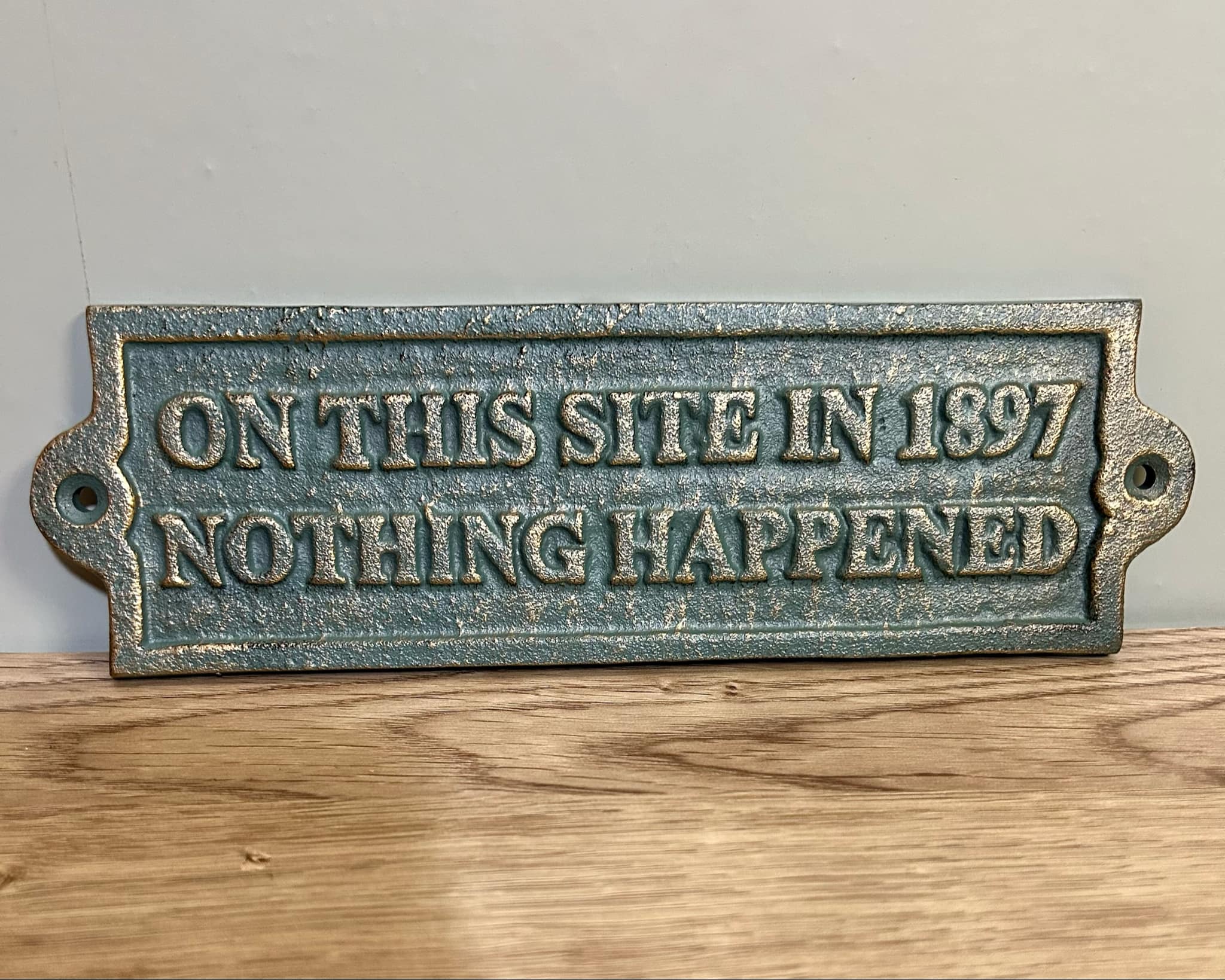 Metal Sign (On This Site in 1897 Nothing Happened)
