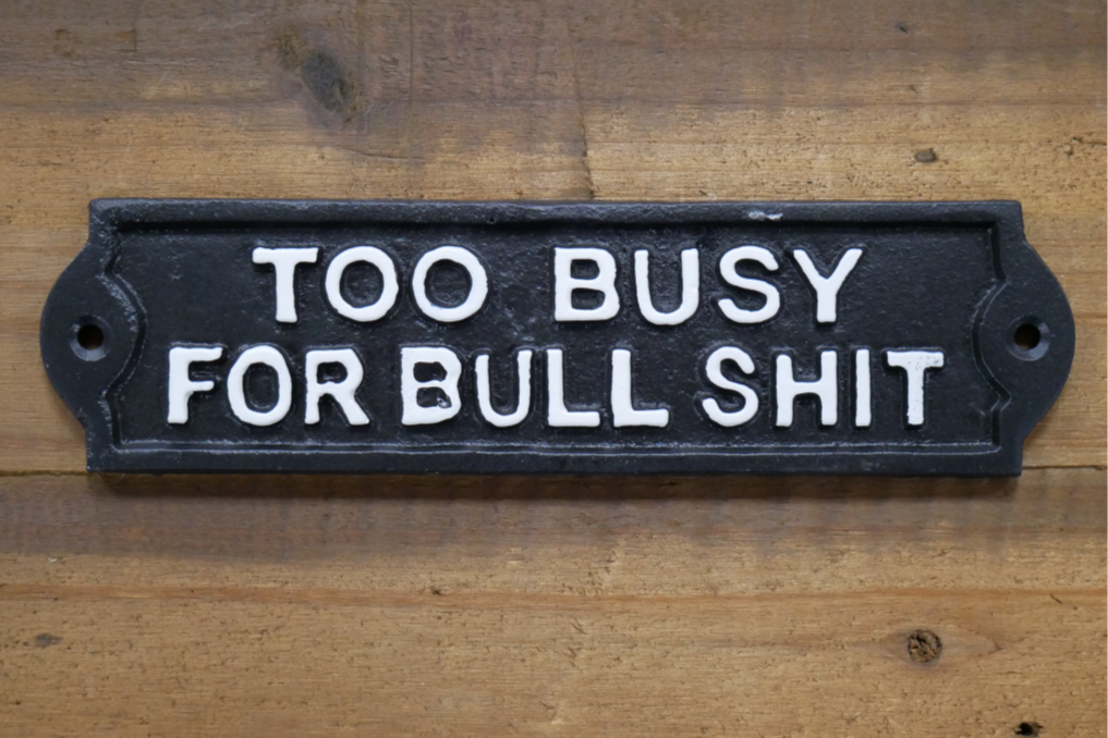 Sign (Too Busy For Bullshit)