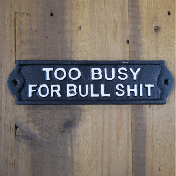 Sign (Too Busy For Bullshit)