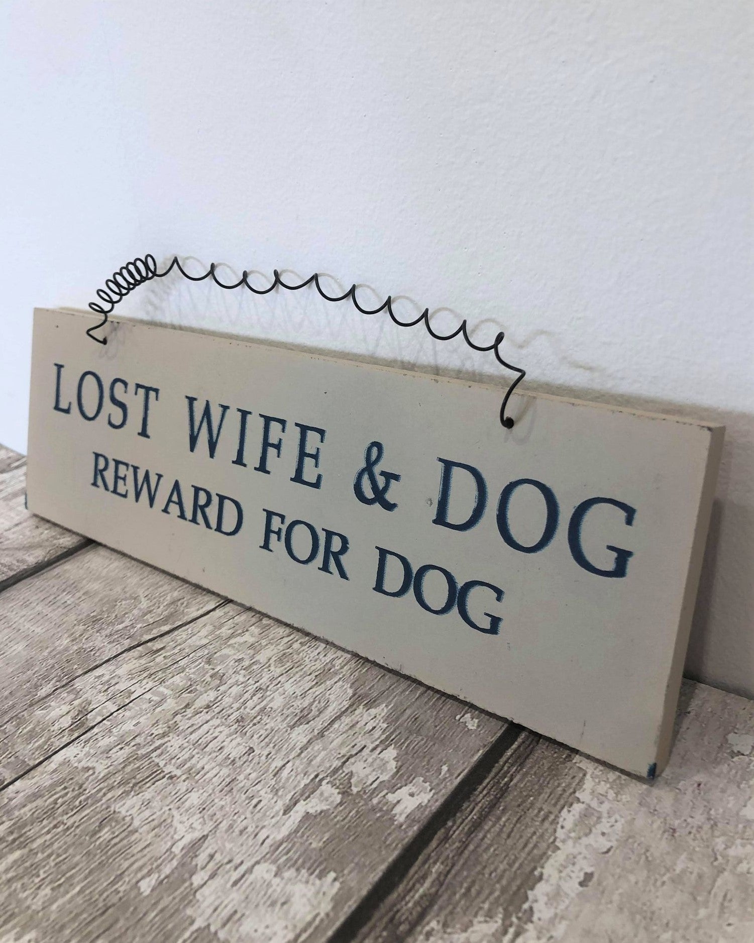 Wooden Sign - Lost Wife & Dog...