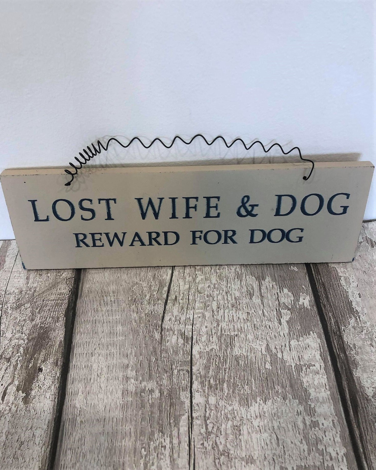 Wooden Sign - Lost Wife & Dog...