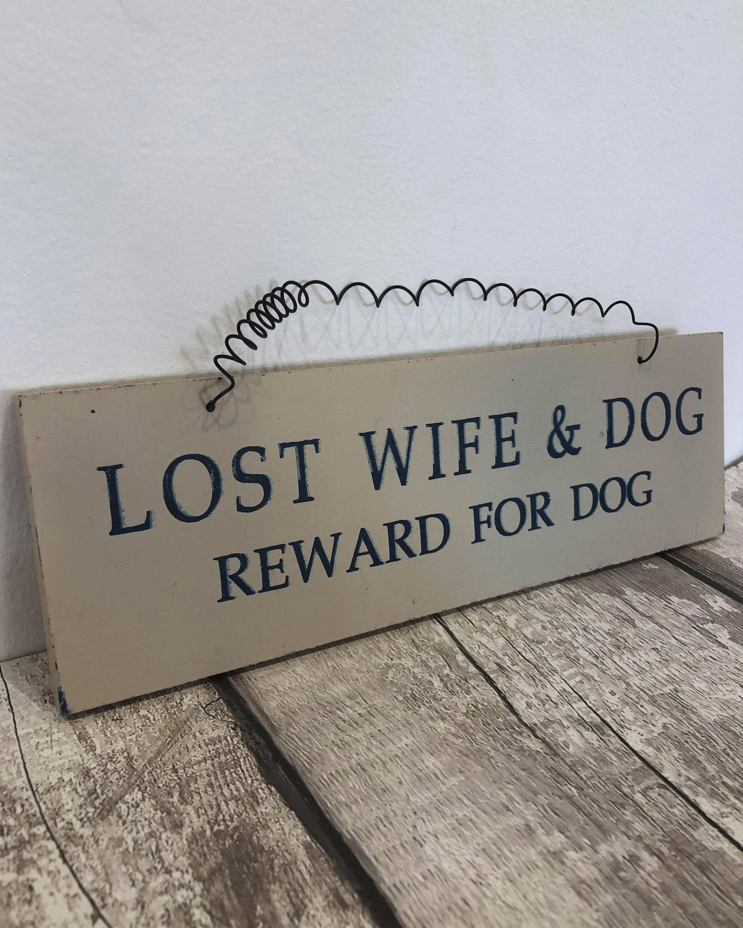 Wooden Sign - Lost Wife & Dog...