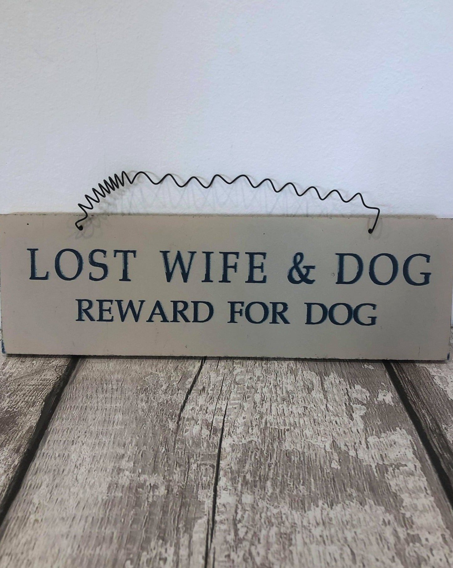 Wooden Sign - Lost Wife & Dog...