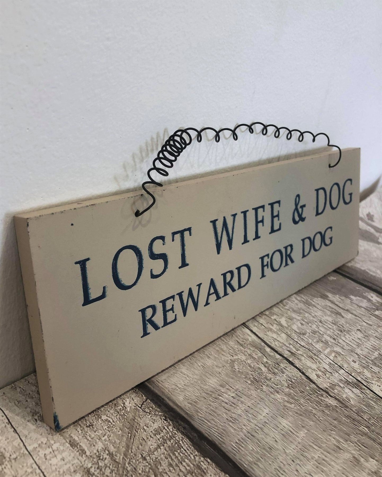 Wooden Sign - Lost Wife & Dog...
