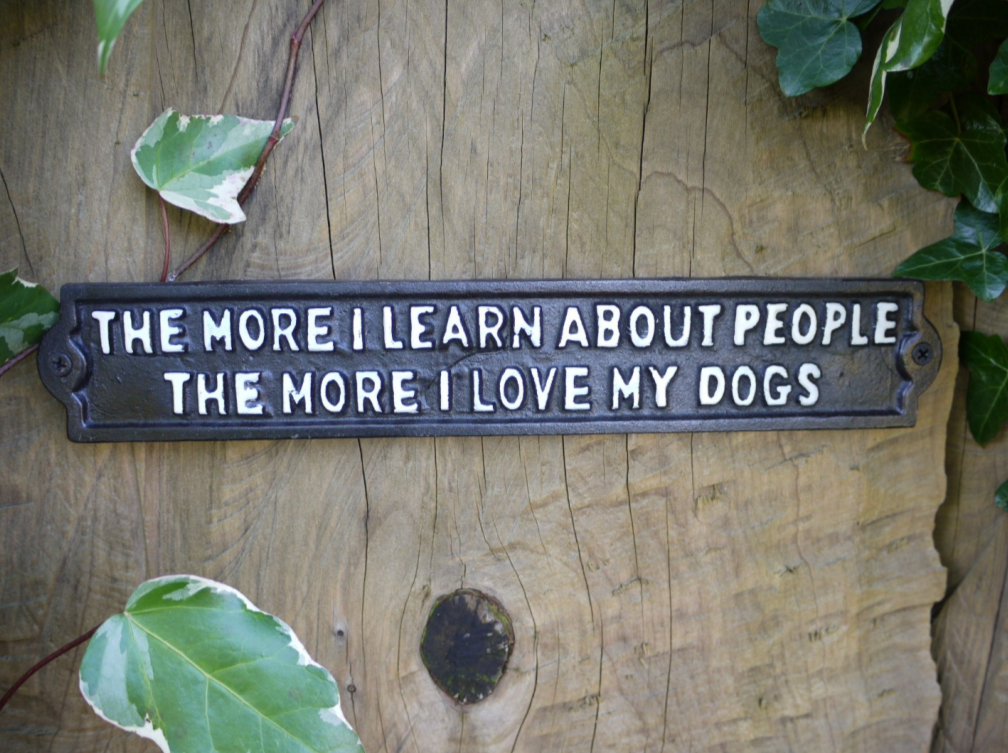 Sign " The More I Love My Dogs "