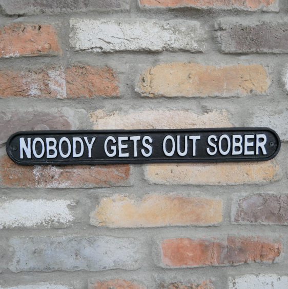 Sign (Nobody Gets Out Sober)