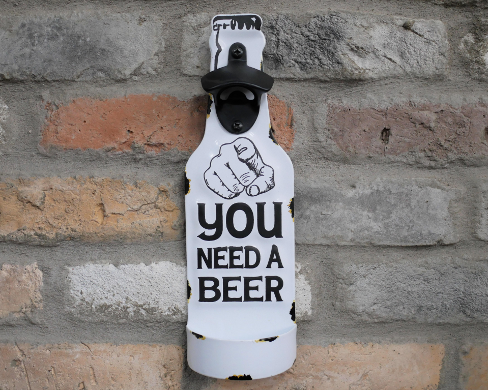 Hanging Bottle Opener (You Need A Beer)