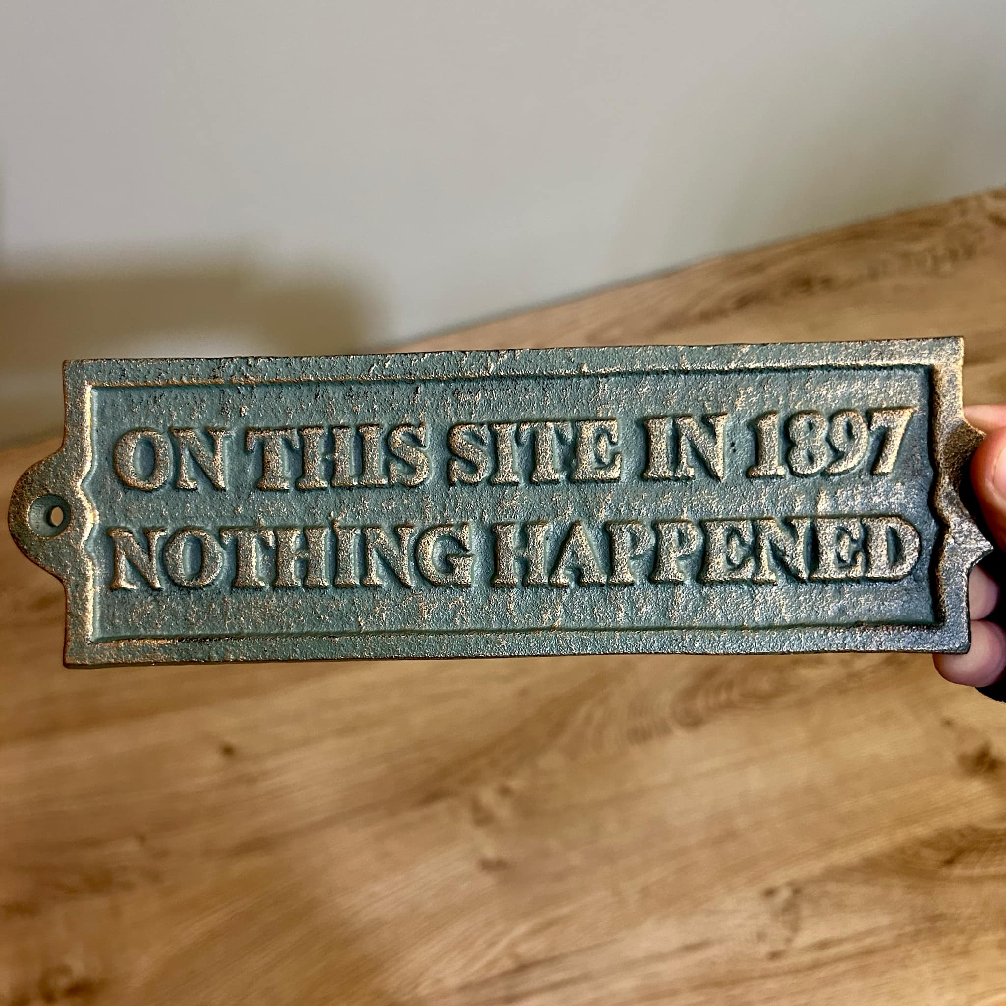 Metal Sign (On This Site in 1897 Nothing Happened)